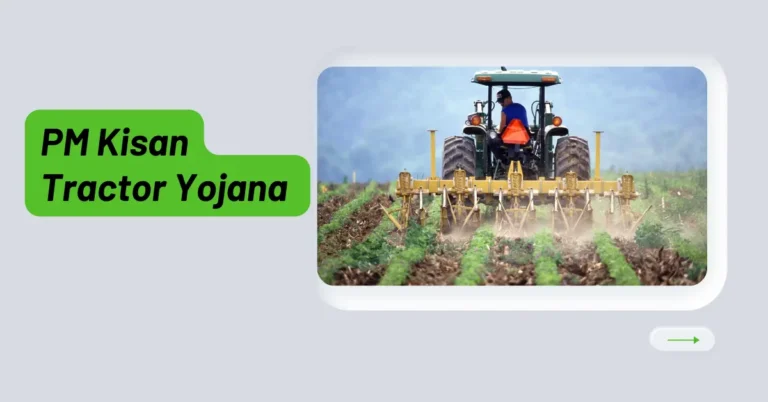How PM Kisan Tractor Yojana 2024 Can Help You Achieve Efficient Farming with 50% Subsidy