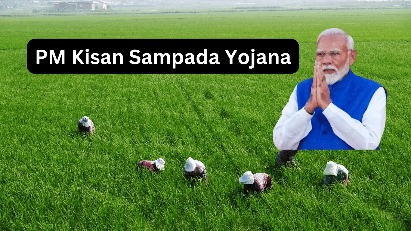PM Kisan Sampada Yojana: A Game Changer for Farmers and Food Industry